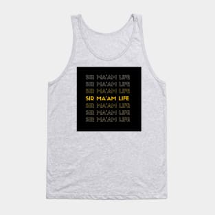 SIR MA'AM LIFE Tank Top